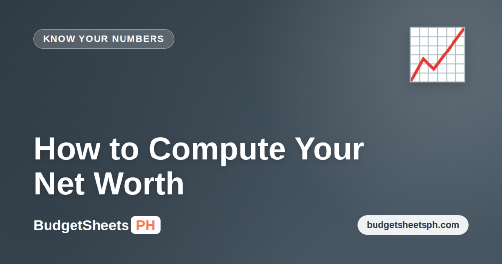 How to compute your net worth and why it matters — BudgetSheets PH