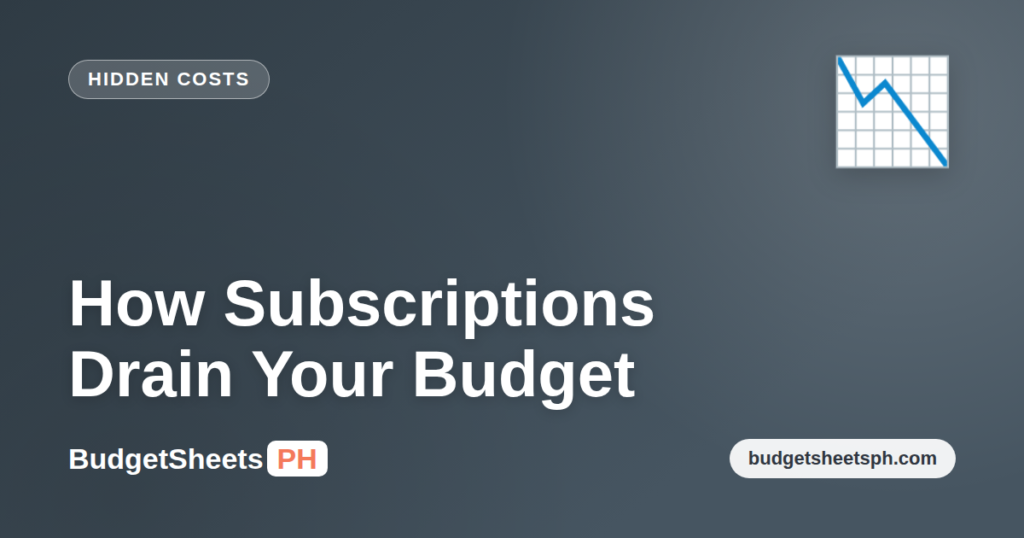 Subscription creep — how small bills quietly drain your budget — BudgetSheets PH