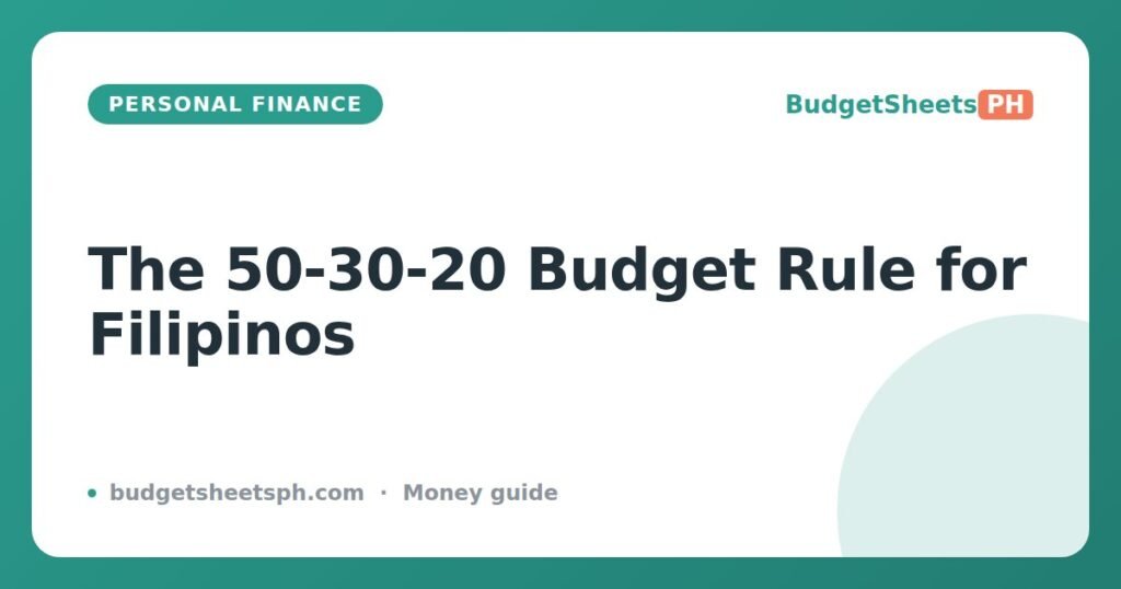 The 50-30-20 Budget Rule for Filipinos: A Practical Guide