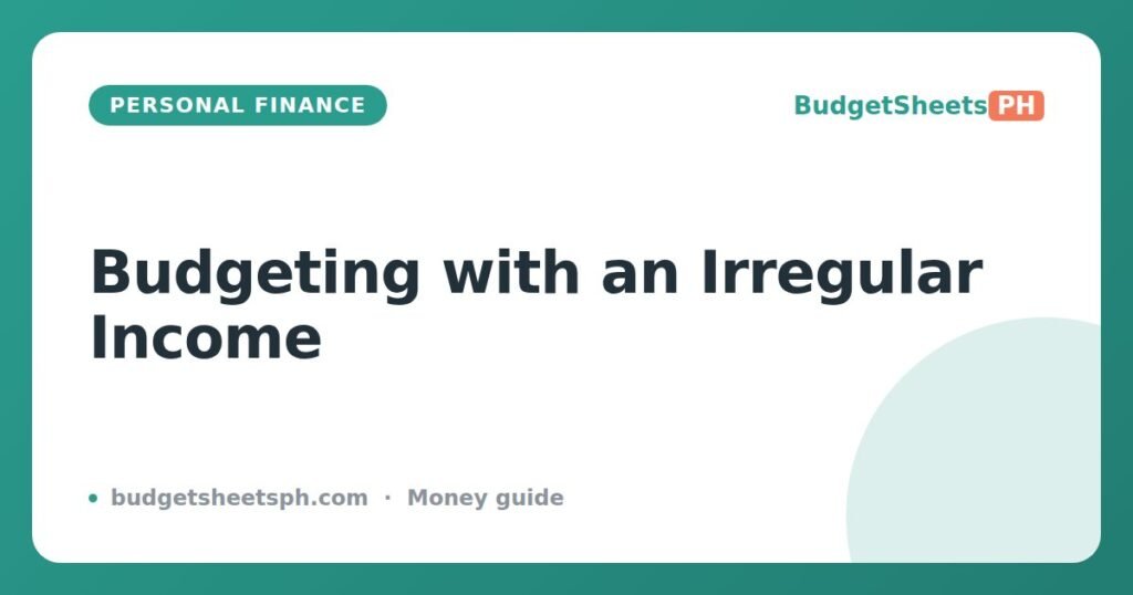 How to Budget with an Irregular Income (PH Freelancer's Guide)