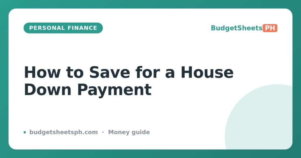How to Save for a House Down Payment in the Philippines