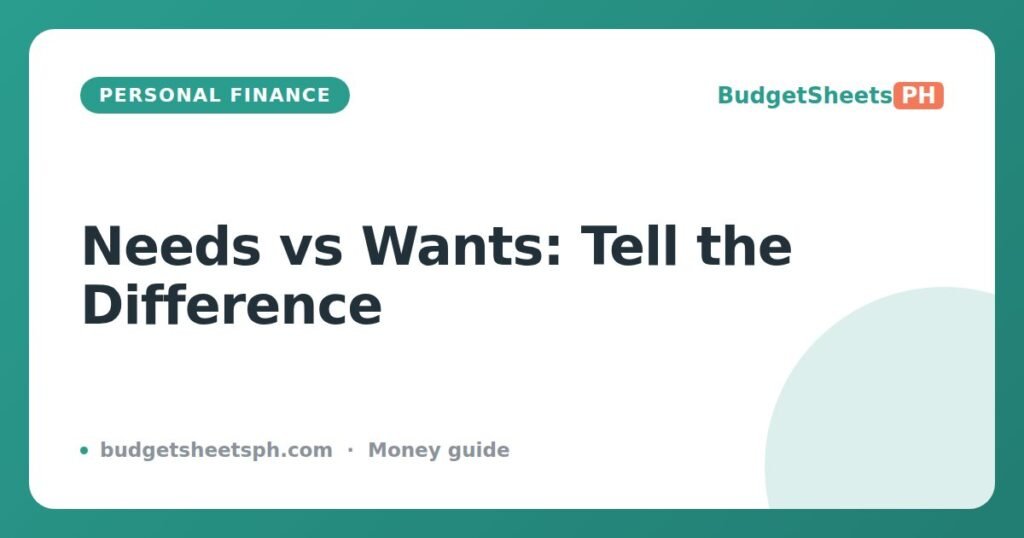 Needs vs Wants: A Practical Budgeting Guide