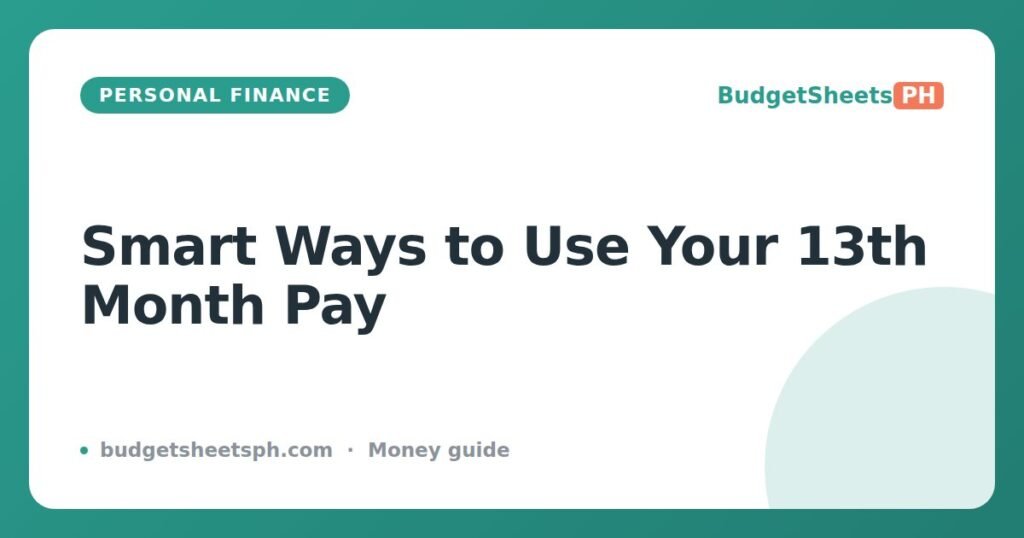 How to Use Your 13th Month Pay Wisely (PH Guide)
