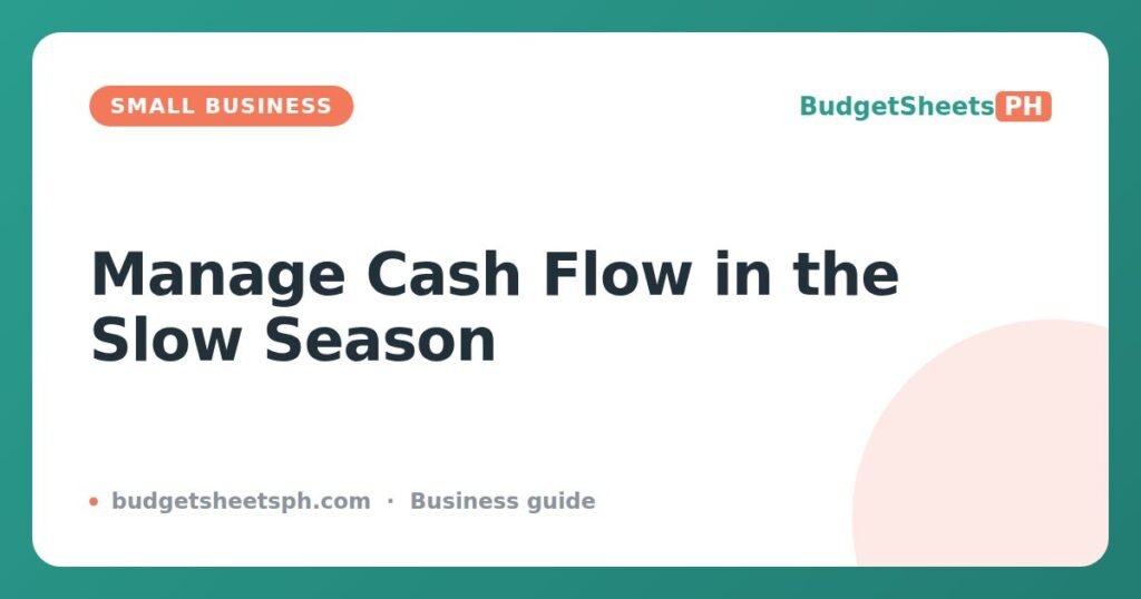 Manage Cash Flow During the Slow Season (PH Guide)