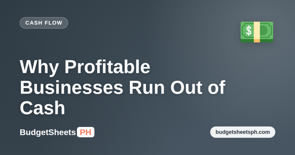 Cash flow 101 — why profitable small businesses still run out of cash — BudgetSheets PH