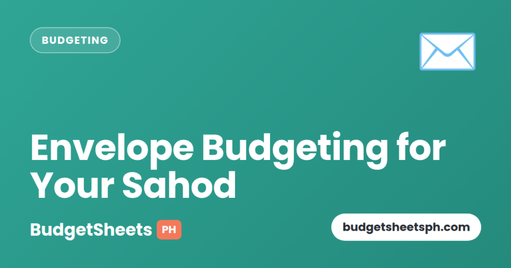 Envelope budgeting for your sahod — BudgetSheets PH