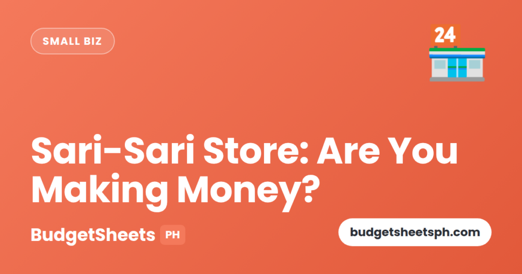 Sari-sari store: are you making money — BudgetSheets PH