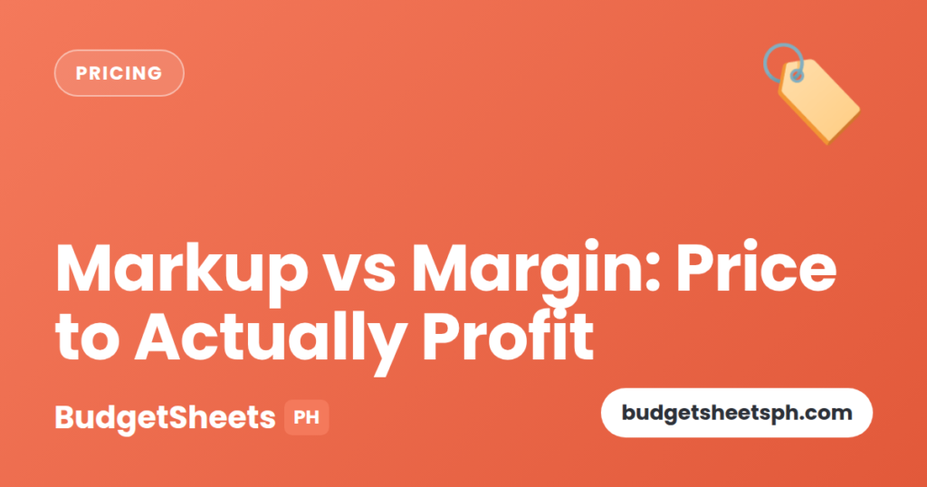 Markup vs margin pricing — BudgetSheets PH